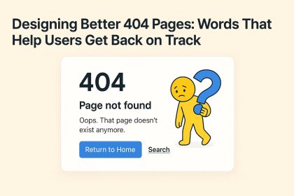 Designing Better 404 Pages: Words That Help Users Get Back on Track